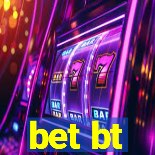 bet bt